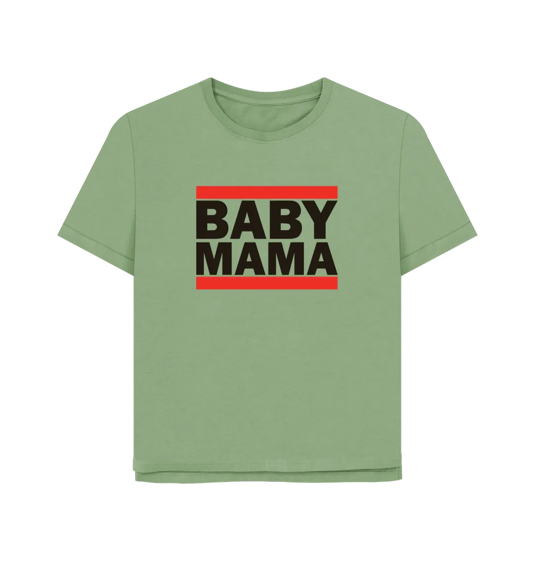 Baby Mama Women's Relaxed Fit T-shirt