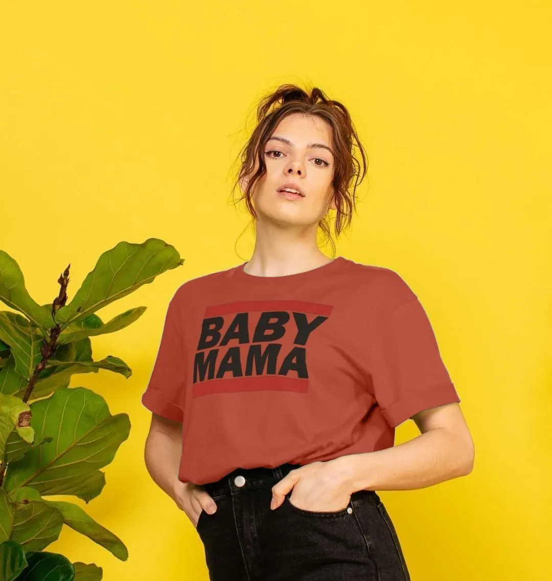 Baby Mama Women's Relaxed Fit T-shirt