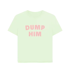 Dump Him Women's Relaxed Fit T-shirt