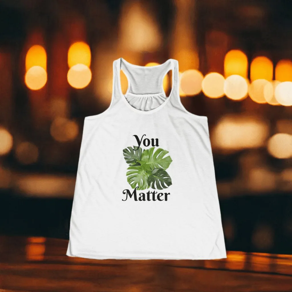 Flowy Racerback Tank | You Matter